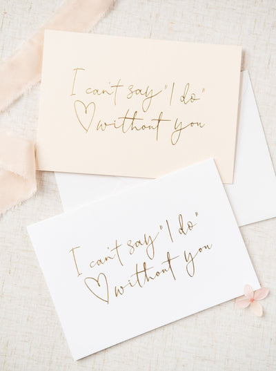 'I can't say I do without you' Gold Foil Card