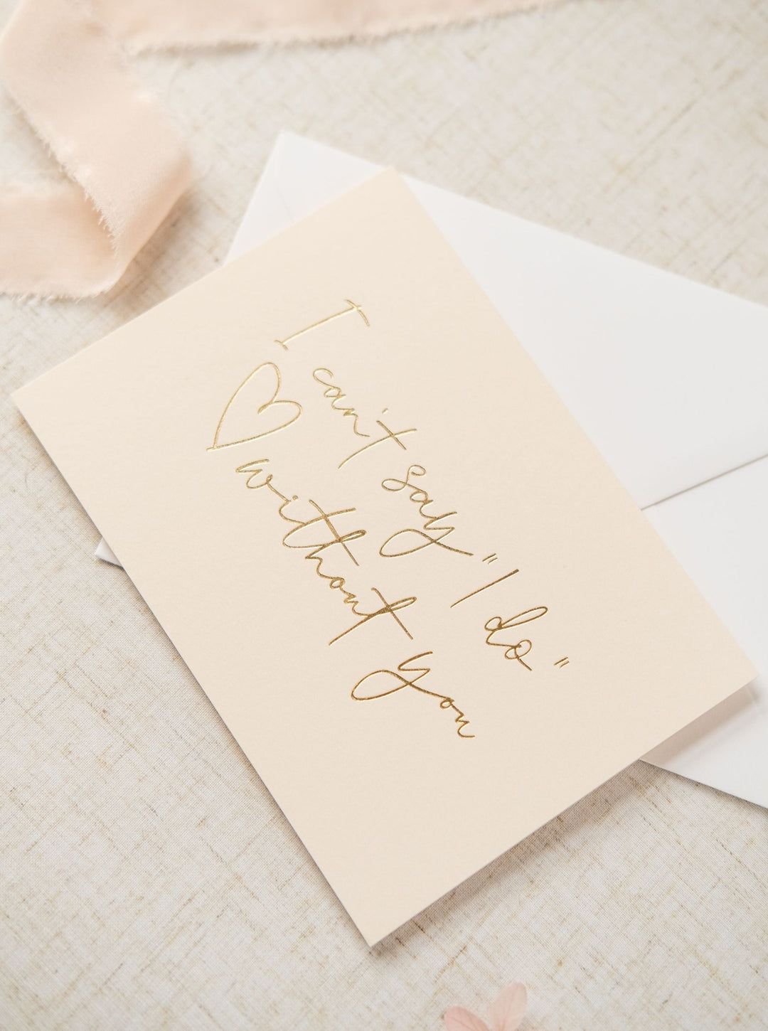 'I can't say I do without you' Gold Foil Card