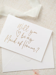 Will you be my Maid of Honour? Gold Foil Card